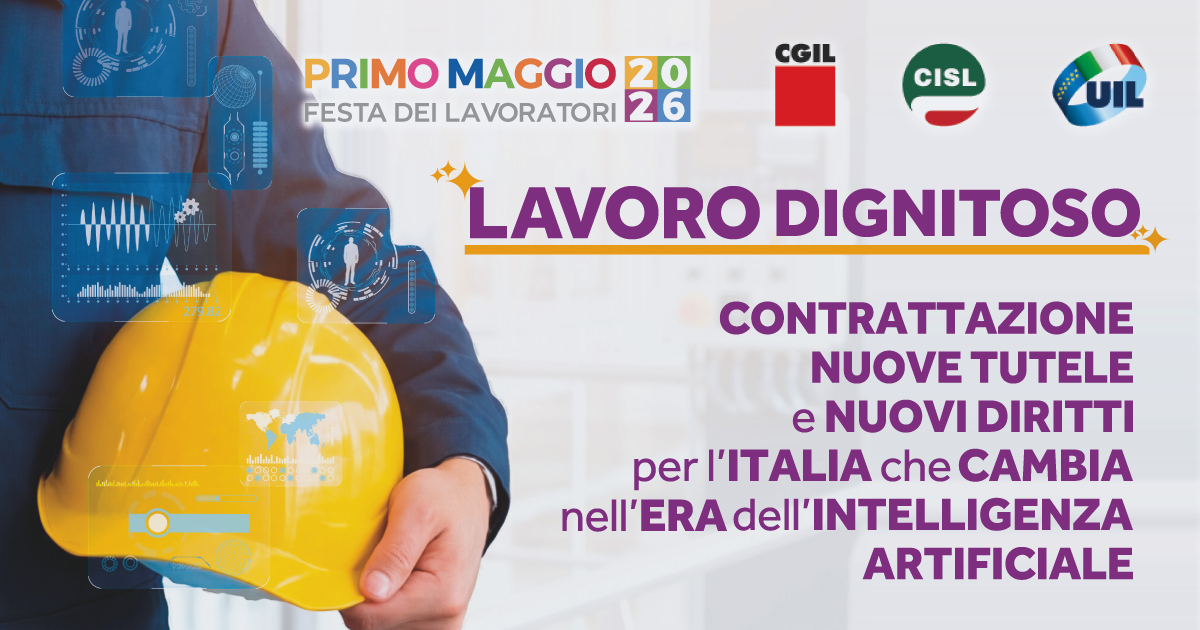 1° Maggio 2026: Il Lavoro Dignitoso al centro del futuro